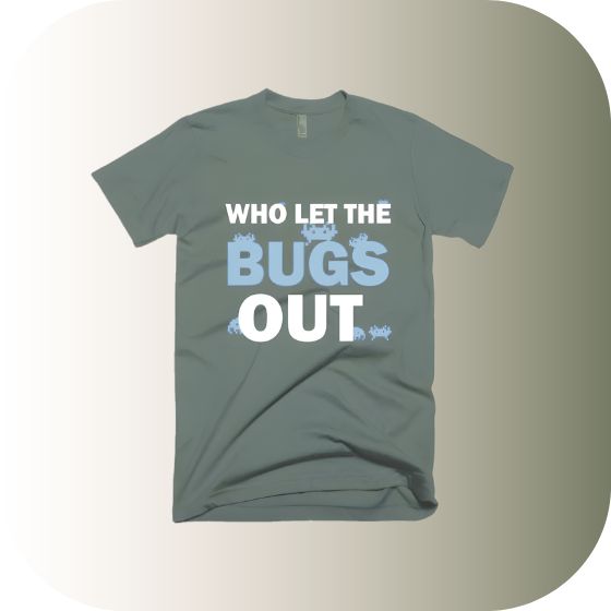 "Who Let The Bugs Out? Funny Programmer T-Shirt"